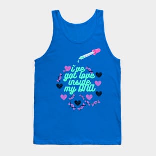 i've got love inside my dna Tank Top